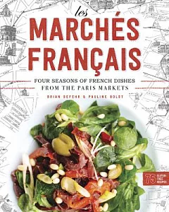 Les Marchés Francais: Four Seasons of French Dishes from the Paris Markets