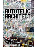 Autotelic Architect: Changing world, changing practice