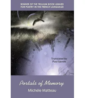 Portals of Memory: Winner of the Trillium Award for French-language Poetry
