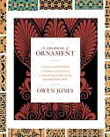 The Grammar of Ornament: A Visual Reference of Form and Colour in Architecture and the Decorative Arts
