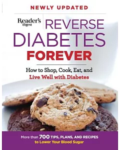 Reverse Diabetes Forever: How to Shop, Cook, Eat, and Live Well With Diabetes