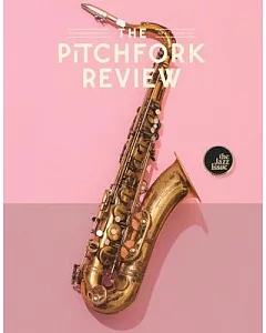 The pitchfork Review 9, Spring 2016: The Jazz Issue