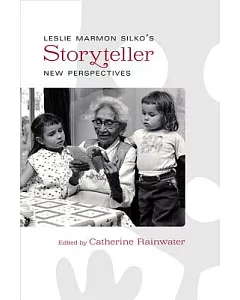 Leslie Marmon Silko’s Storyteller: New Perspectives