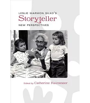 Leslie Marmon Silko’s Storyteller: New Perspectives