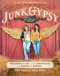 Junk Gypsy: Designing a Life at the Crossroads of Wonder & Wander