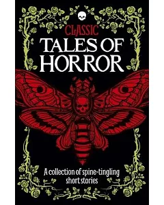 Classic Tales of Horror: A Collection of Spine-tingling Short Stories