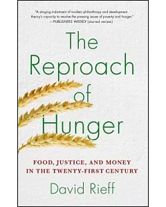 The Reproach of Hunger: Food, Justice, and Money in the Twenty-first Century