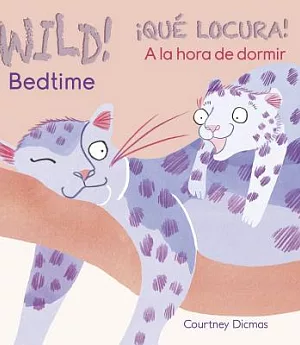 Wild! Bedtime / Qué locura! A la hora de dormir
