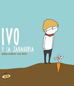 Ivo y la zanahoria / Ivo and the Carrot