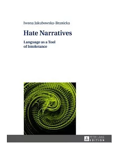 Hate Narratives: Language As a Tool of Intolerance