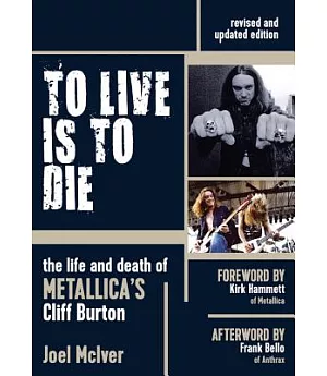 To Live Is to Die: The Life and Death of Metallica’s Cliff Burton
