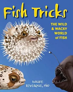 Fish Tricks: The Wild & Wacky World of Fish