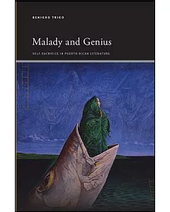 Malady and Genius: Self-sacrifice in Puerto Rican Literature