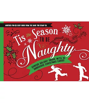 Tis the Season to Be Naughty: Spread Holiday Snark with 30 Obnoxious Christmas Cards!