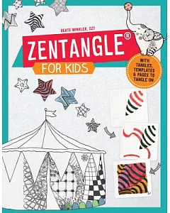 Zentangle for Kids: With Tangles, Templates, and Pages to Tangle On