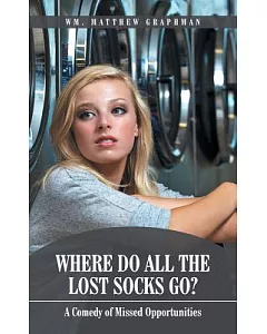 Where Do All the Lost Socks Go?: A Comedy of Missed Opportunities