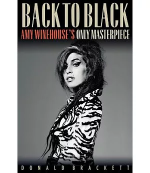 Back to Black: Amy Winehouse’s Only Masterpiece