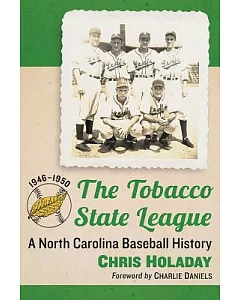 The Tobacco State League: A North Carolina Baseball History, 1946-1950