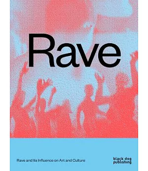 Rave: Rave and Its Influence on Art and Culture