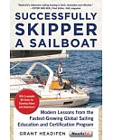 Successfully Skipper a Sailboat: Modern Lessons from the Fastest-growing Global Sailing Education and Certification Program: Beg