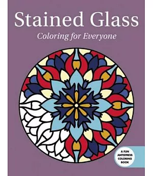 Stained Glass: Coloring for Everyone