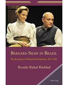 Bernard Shaw in Brazil: The Reception of Theatrical Productions, 1927-2013