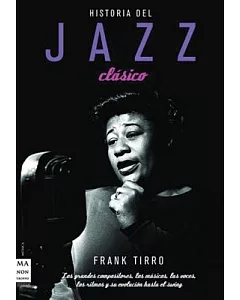 Historia del jazz clasico/ Jazz A History