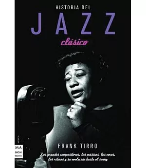 Historia del jazz clasico/ Jazz A History