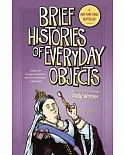 Brief Histories of Everyday Objects