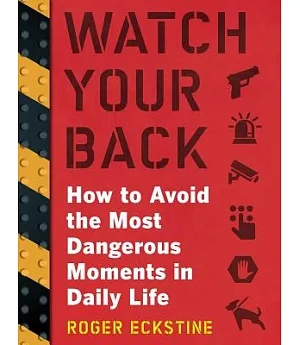 Watch Your Back: How to Avoid the Most Dangerous Moments in Daily Life