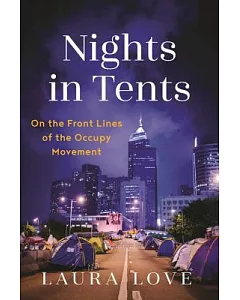 Nights in Tents: On the Front Lines of the Occupy Movement