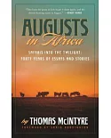 Augusts in Africa: Safaris into the Twilight: Forty Years of Essays and Stories