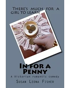 In for a Penny: A Victorian Romantic Comedy