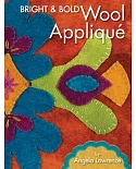 Bright and Bold Wool Applique