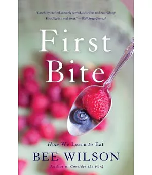 First Bite: How We Learn to Eat