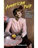 American Pulp: How Paperbacks Brought Modernism to Main Street