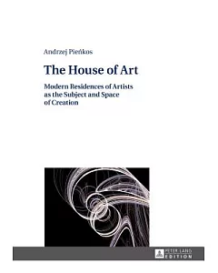 The House of Art: Modern Residences of Artists As the Subject and Space of Creation
