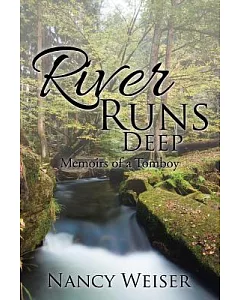 River Runs Deep: Memoirs of a Tomboy