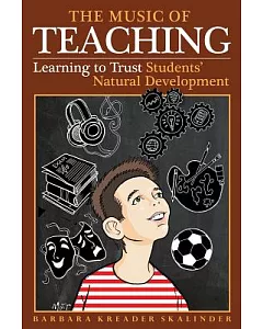 The Music of Teaching: Learning to Trust Students’ Natural Development