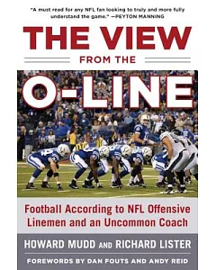 The View from the O-Line: Football According to NFL Offensive Linemen and an Uncommon Coach