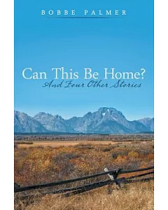 Can This Be Home?: And Four Other Stories