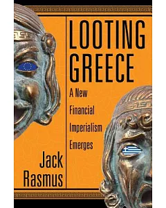 Looting Greece: A New Financial Imperialism Emerges