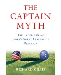 The Captain Myth: The Ryder Cup and Sport’s Great Leadership Delusion