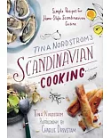 Tina Nordstrom’s Scandinavian Cooking: Simple Recipes for Home-Style Scandinavian Cuisine
