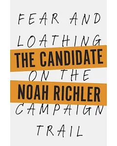 The Candidate: Fear and Loathing on the Campaign Trail
