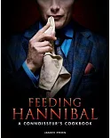 Feeding Hannibal: A Connoisseur’s Cookbook