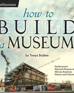How to Build a Museum: Smithsonian’s National Museum of African American History and Culture