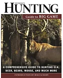 Petersen’s Hunting Guide to Big Game: A Comprehensive Guide to Hunting Elk, Deer, Bears, Moose, and Much More