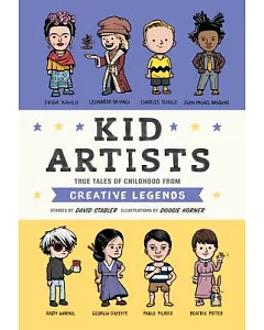 Kid Artists: True Tales of Childhood from Creative Legends