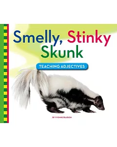 Smelly, Stinky Skunk: Teaching Adjectives